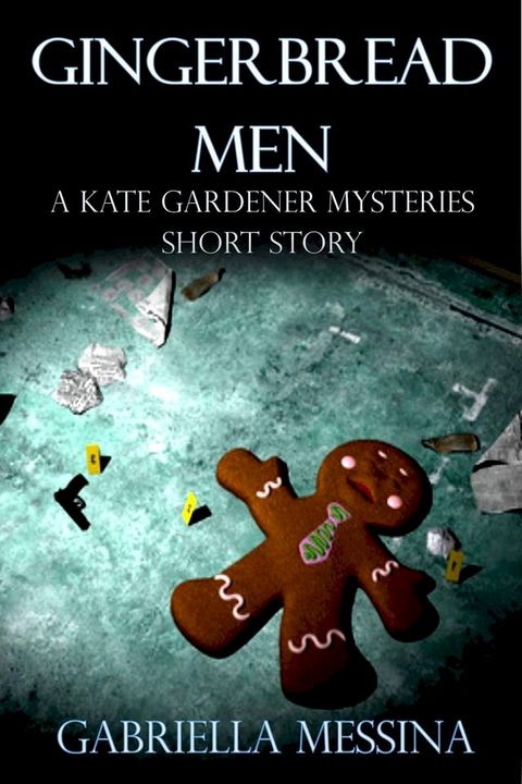 Gingerbread Men: a Kate Gardener Mysteries short story(Kobo/電子書)