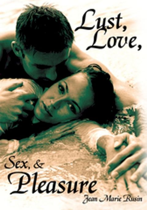 Lust, Love, Sex, & Pleasure(Kobo/電子書)