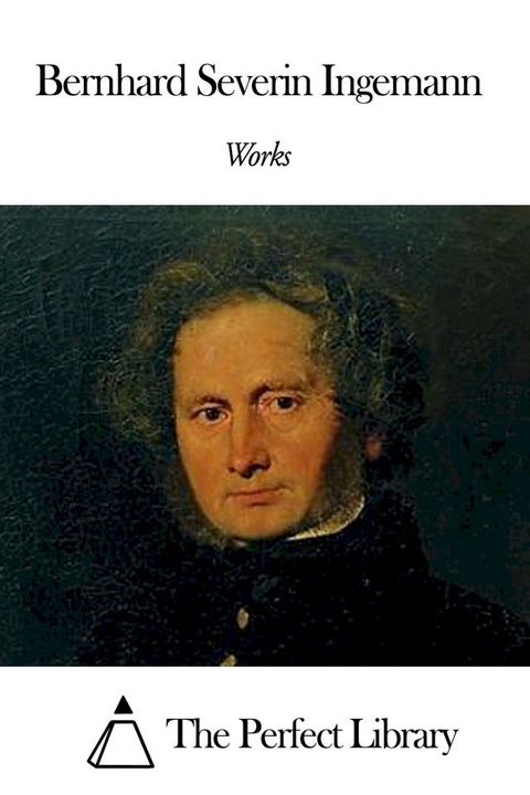 Works of Bernhard Severin Ingemann(Kobo/電子書)