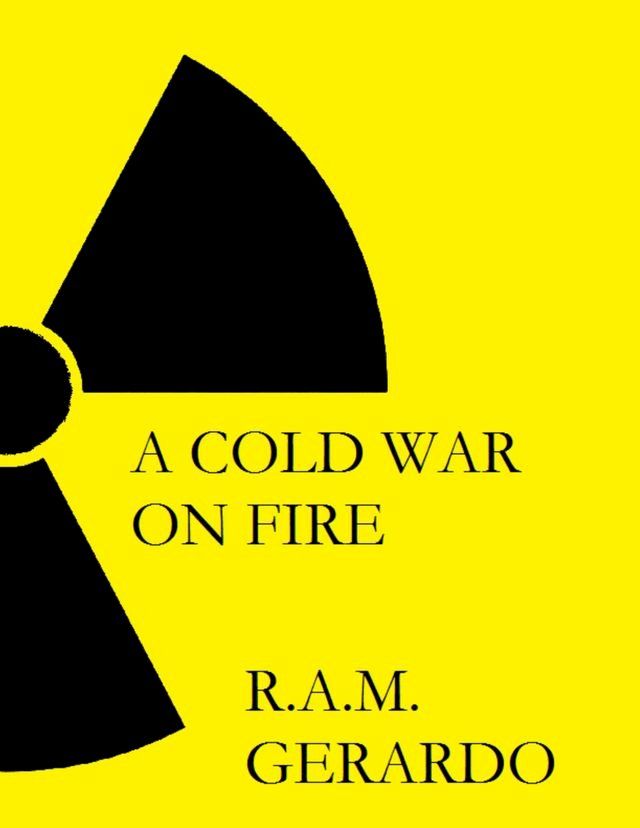  A Cold War On Fire(Kobo/電子書)