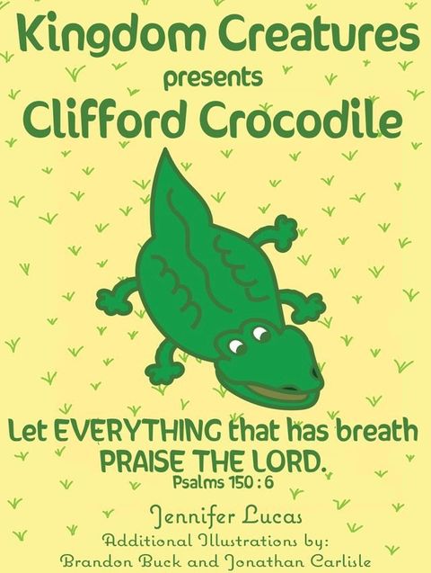 Kingdom Creatures presents Clifford Crocodile(Kobo/電子書)