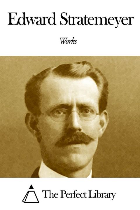 Works of Edward Stratemeyer(Kobo/電子書)