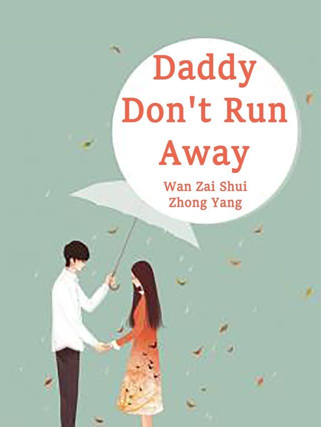  Daddy, Don't Run Away(Kobo/電子書)