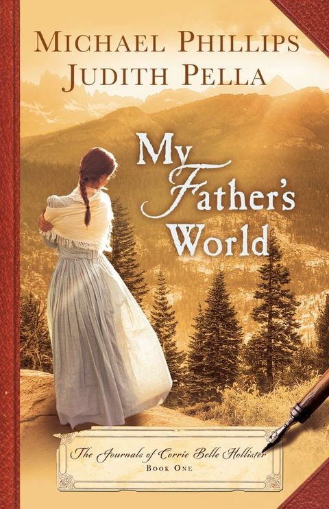 My Father's World (The Journals of Corrie Belle Hollister Book #1)(Kobo/電子書)