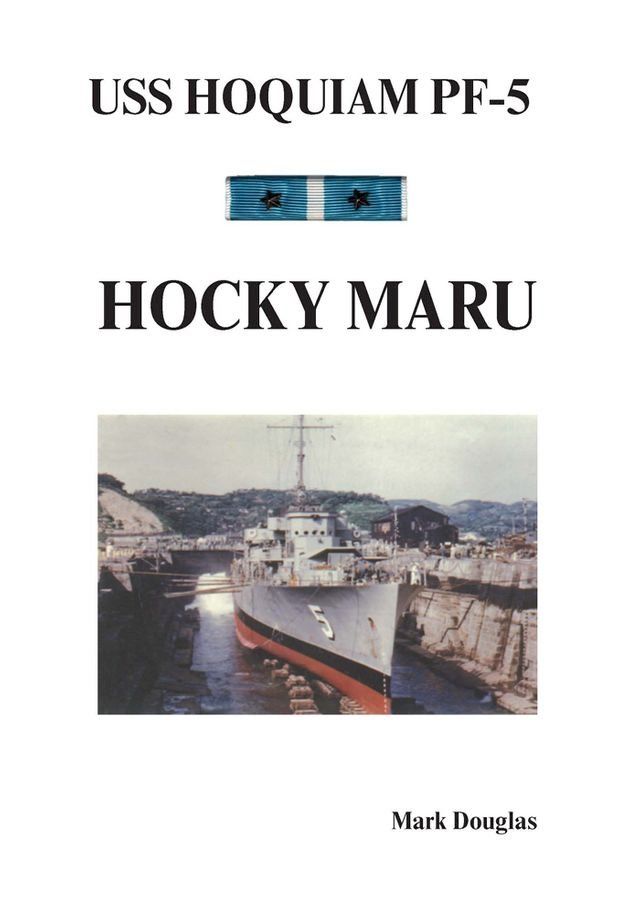  Uss Hoquiam Pf-5: Hocky Maru(Kobo/電子書)