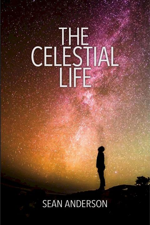 The Celestial Life(Kobo/電子書)