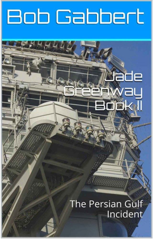  Jade Greenway Book II: The Persian Gulf Incident(Kobo/電子書)