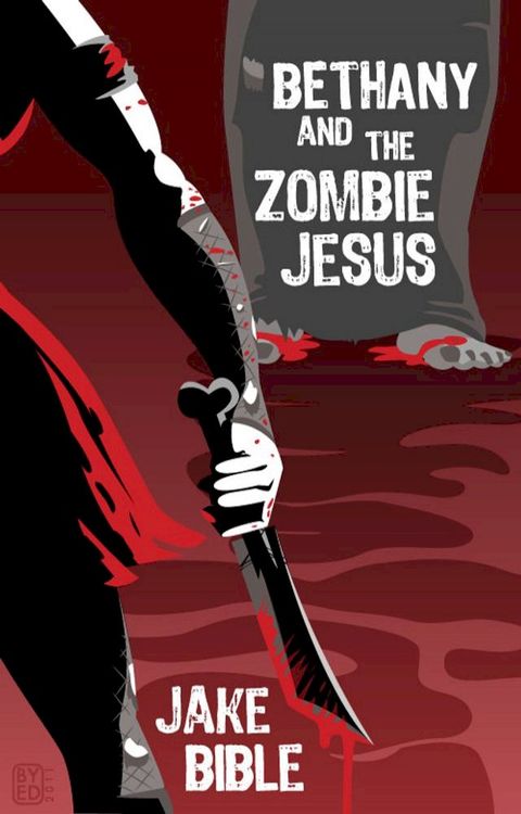 Bethany And The Zombie Jesus: A Collection of Horror And Grotesquery(Kobo/電子書)