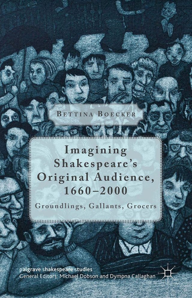  Imagining Shakespeare's Original Audience, 1660-2000(Kobo/電子書)