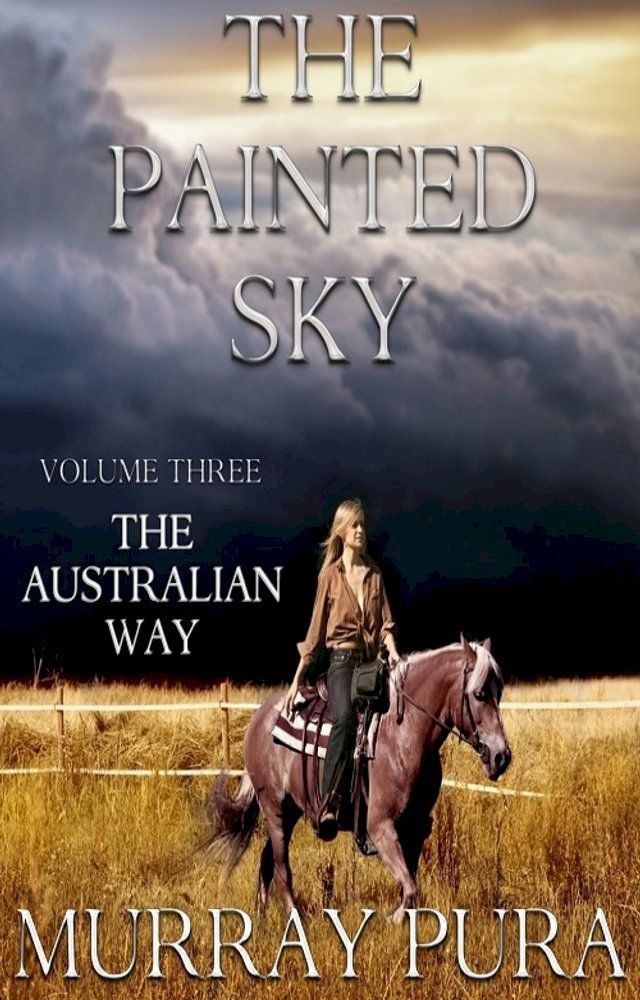  The Painted Sky - Volume 3 - The Australian Way(Kobo/電子書)