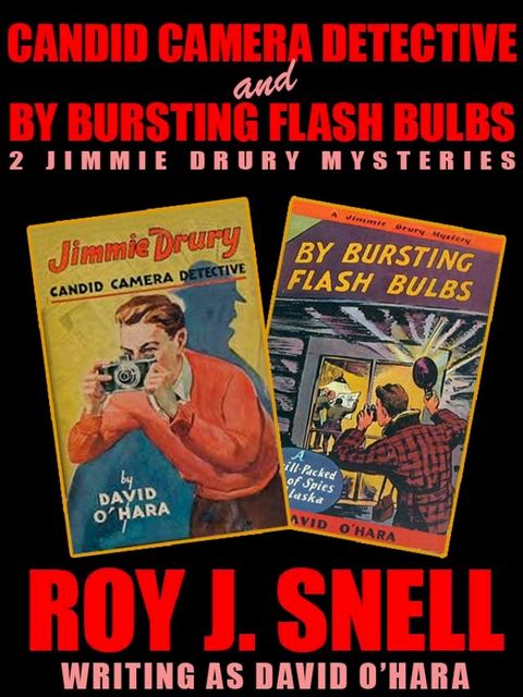 Candid Camera Detective and By Bursting Flash Bulbs: 2 Jimmie Drury Mysteries(Kobo/電子書)