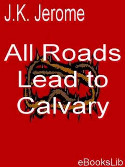 All Roads Lead to calvary(Kobo/電子書)