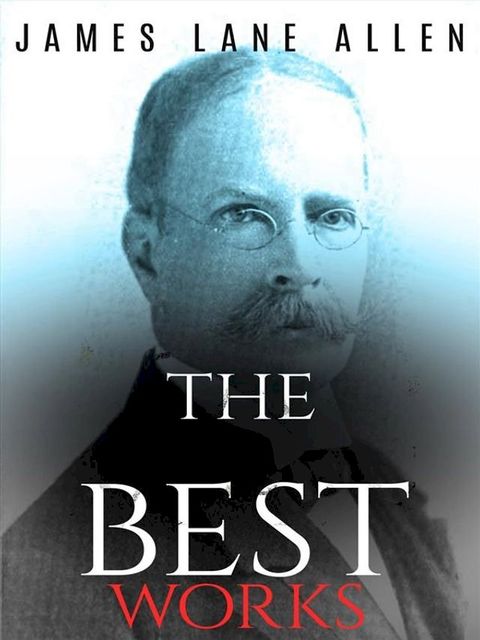 James Lane Allen: The Best Works(Kobo/電子書)