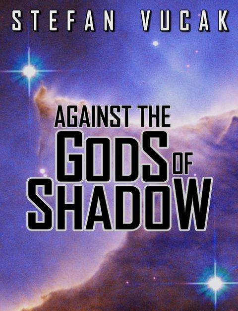 Against the Gods of Shadow(Kobo/電子書)