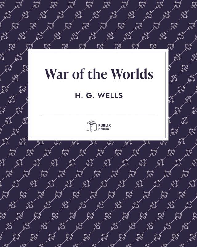  War of the Worlds  Publix Press(Kobo/電子書)