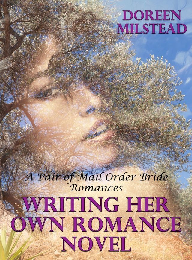  Writing Her Own Romance Novel (A Pair of Mail Order Bride Romances)(Kobo/電子書)