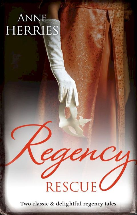 Regency Rescue/A Worthy Gentleman/The Homeless Heiress(Kobo/電子書)