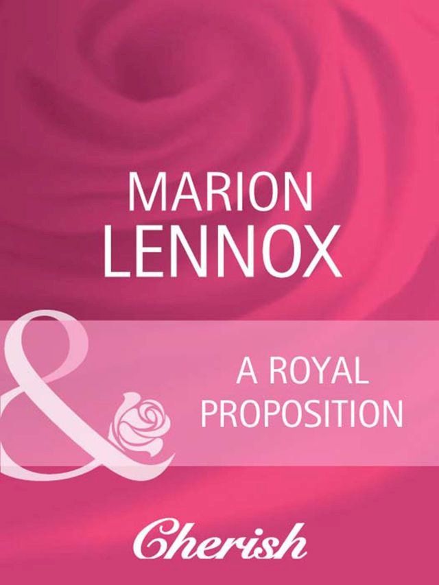  A Royal Proposition (White Weddings, Book 10) (Mills & Boon Cherish)(Kobo/電子書)