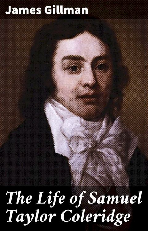 The Life of Samuel Taylor Coleridge(Kobo/電子書)