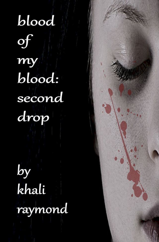  Blood of My Blood: Second Drop(Kobo/電子書)