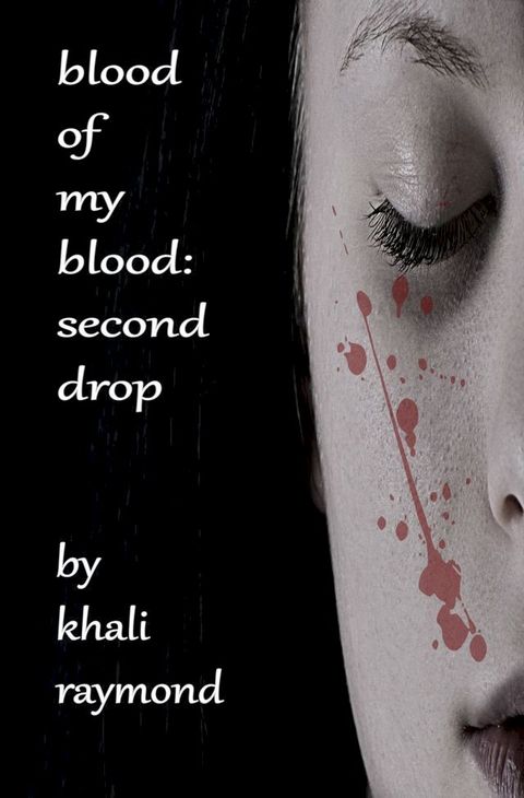 Blood of My Blood: Second Drop(Kobo/電子書)