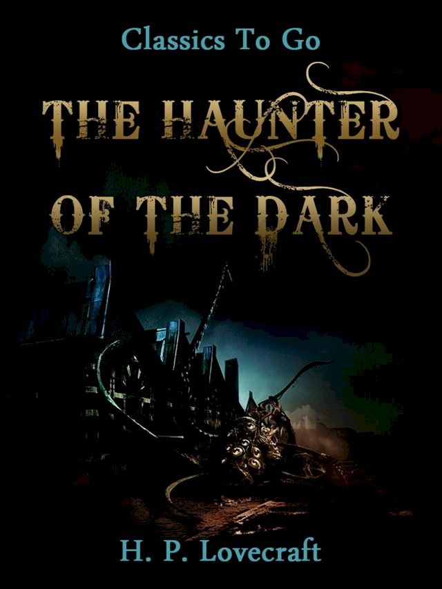  The Haunter of the Dark(Kobo/電子書)