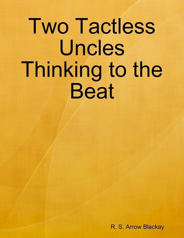  Two Tactless Uncles Thinking to the Beat(Kobo/電子書)