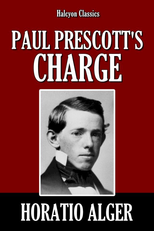  Paul Prescott's Charge by Horatio Alger(Kobo/電子書)