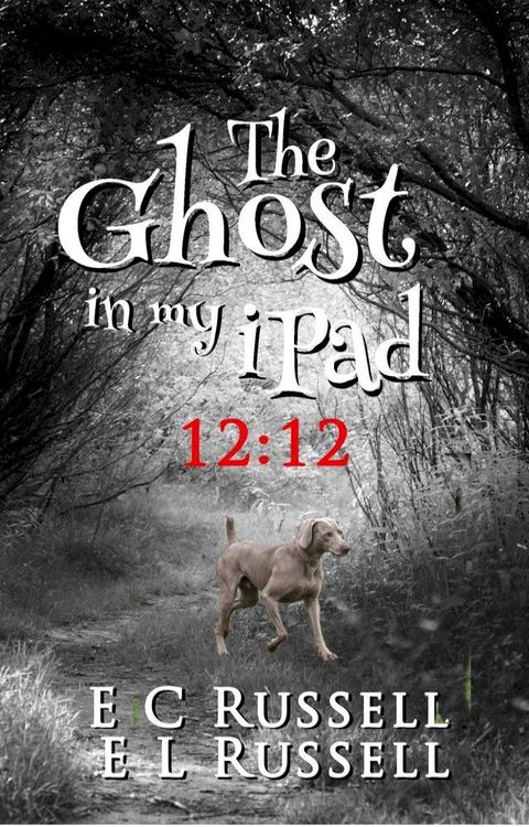 The Ghost in my iPad - 12-12(Kobo/電子書)