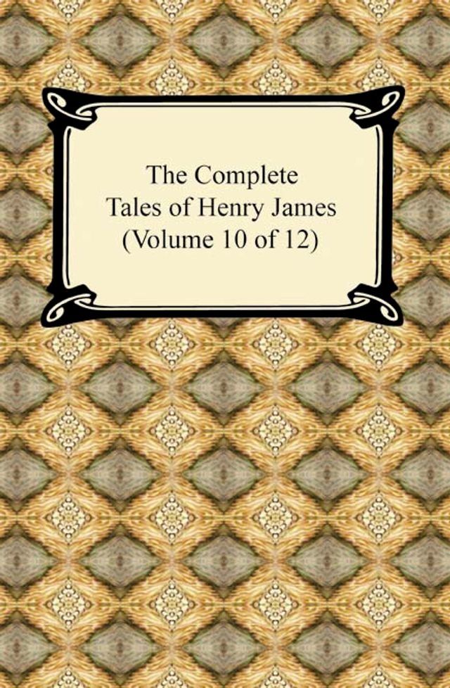  The Complete Tales of Henry James (Volume 10 of 12)(Kobo/電子書)