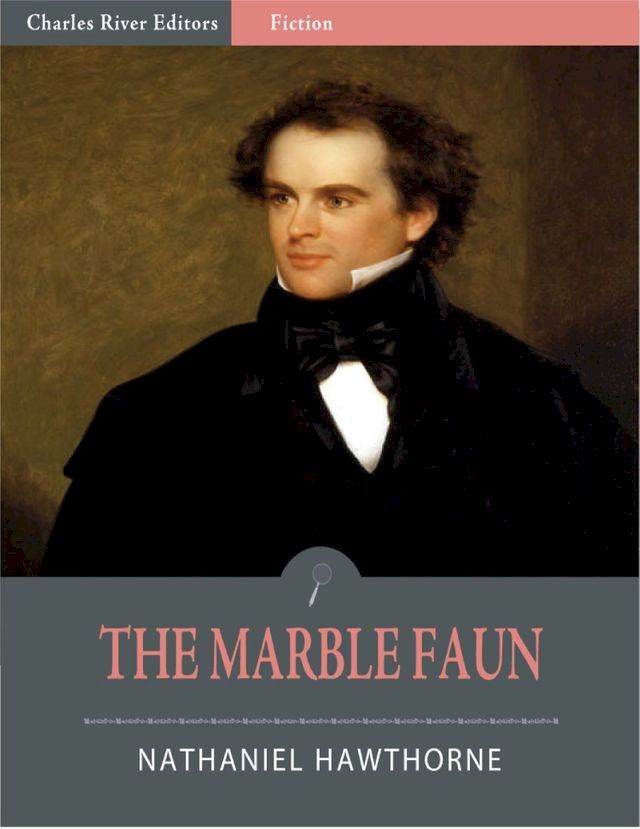  The Marble Faun: All Volumes (Illustrated)(Kobo/電子書)