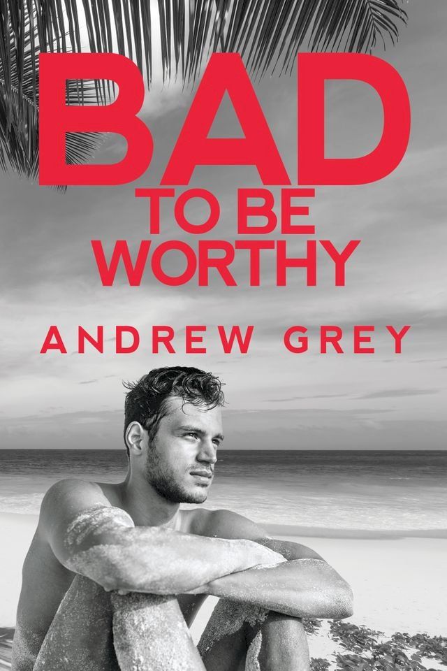  Bad to Be Worthy(Kobo/電子書)