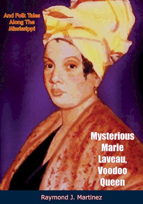 Mysterious Marie Laveau, Voodoo Queen(Kobo/電子書)