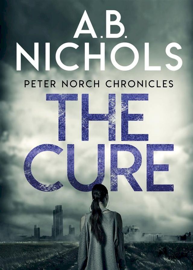  Peter Norch Chronicles - The Cure(Kobo/電子書)