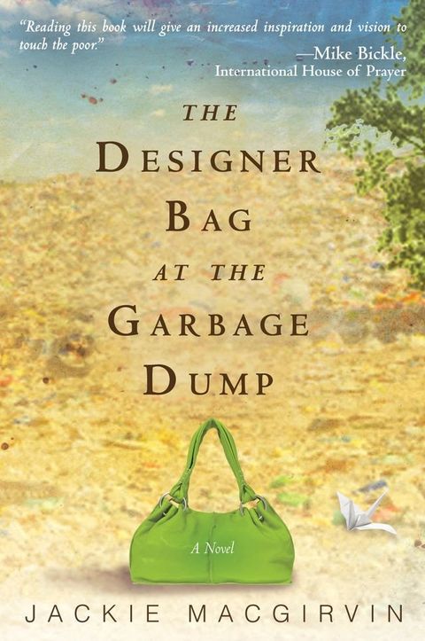 The Designer Bag at the Garbage Dump: A Novel(Kobo/電子書)