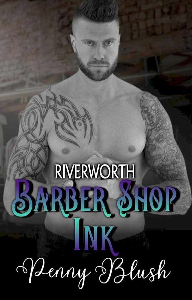  Barber Shop Ink Book 3: Riverworth(Kobo/電子書)