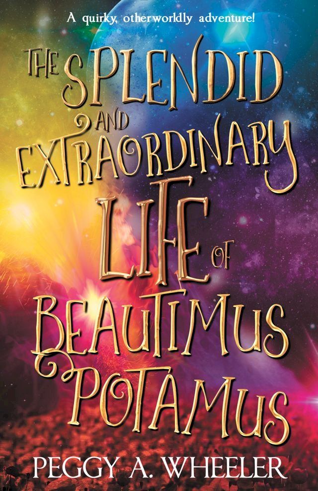  The Splendid and Extraordinary Life of Beautimus Potamus(Kobo/電子書)