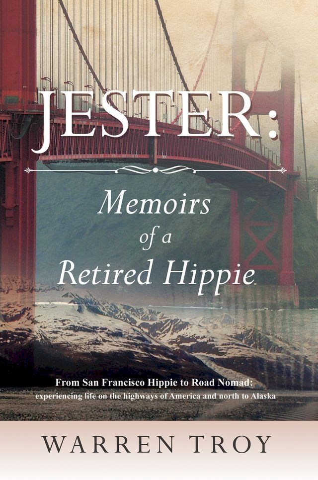  Jester: Memoirs of a Retired Hippie(Kobo/電子書)