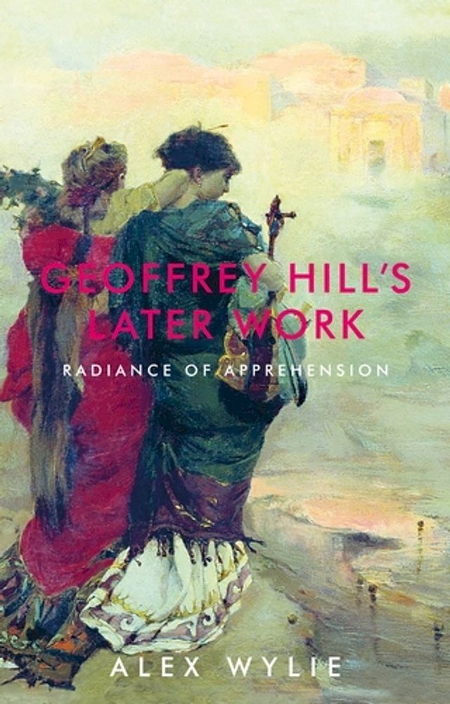  Geoffrey Hill's later work(Kobo/電子書)