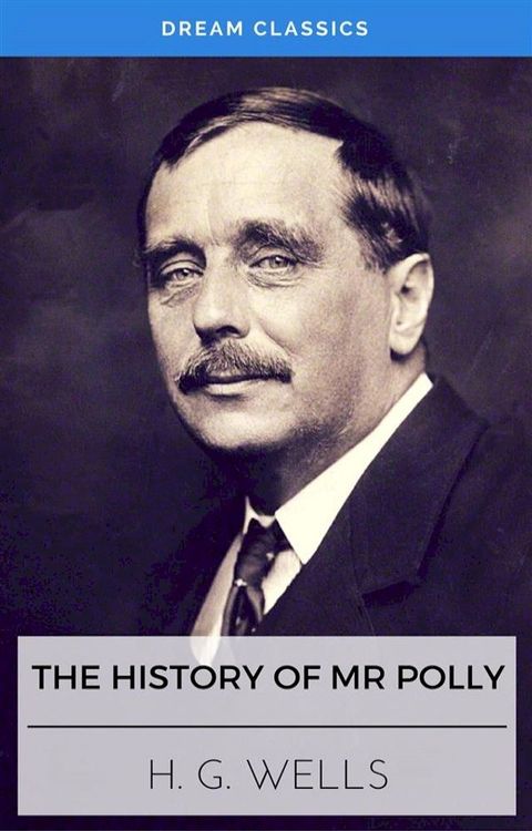 The History of Mr Polly (Dream Classics)(Kobo/電子書)