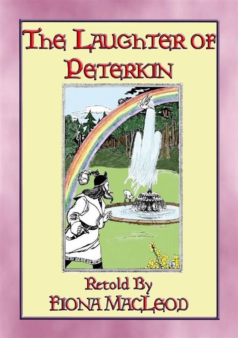 THE LAUGHTER of PETERKIN - a retelling of Old Tales of the Celtic Wonderworld(Kobo/電子書)