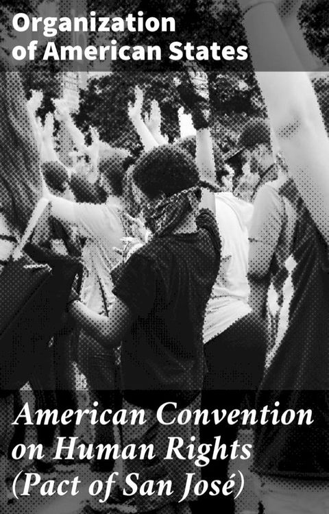 American Convention on Human Rights (Pact of San Jos&eacute;)(Kobo/電子書)