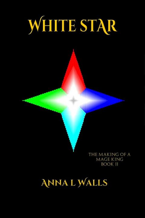 White Star: Book 2 of The Making of a Mage King Series(Kobo/電子書)