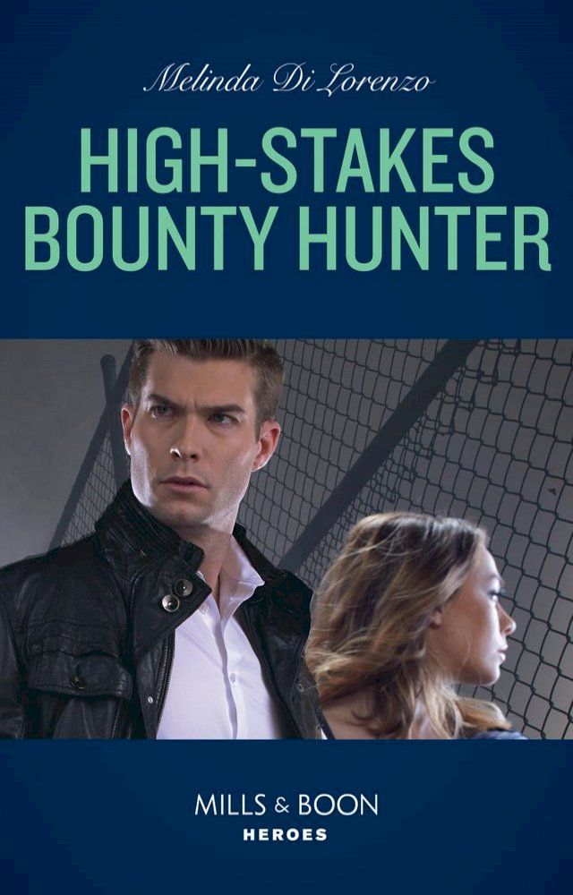  High-Stakes Bounty Hunter (Mills & Boon Heroes)(Kobo/電子書)