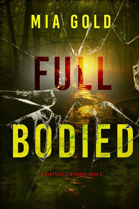 Full Bodied (A Ruby Steele Mystery—Book 3)(Kobo/電子書)