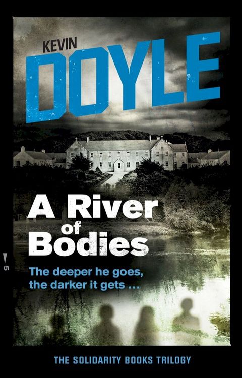 A River of Bodies: The deeper he goes, the darker it gets …(Kobo/電子書)