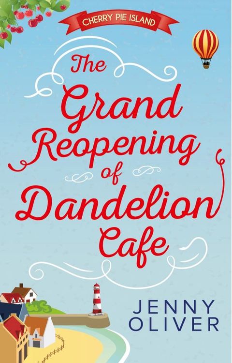 The Grand Reopening Of Dandelion Cafe (Cherry Pie Island, Book 1)(Kobo/電子書)