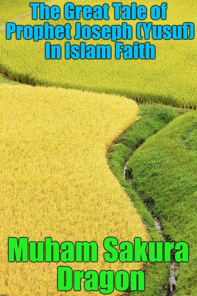  The Great Tale of Prophet Joseph (Yusuf) In Islam Faith(Kobo/電子書)