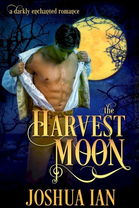 The Harvest Moon: A Darkly Enchanted Novelette(Kobo/電子書)