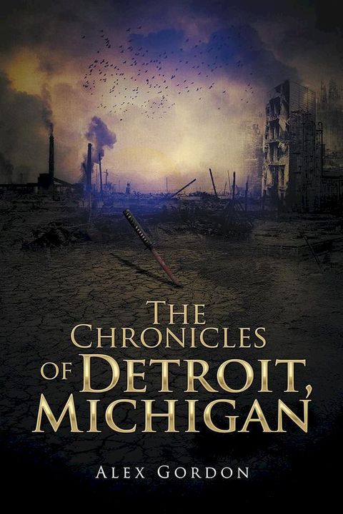 The Chronicles of Detroit, Michigan(Kobo/電子書)